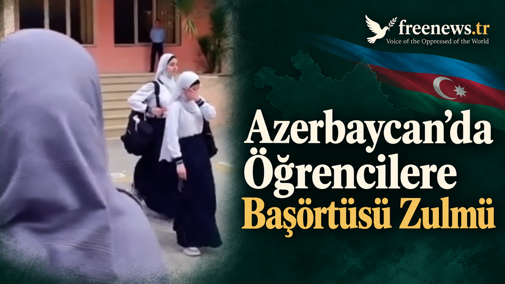 Azerbaycan’da Öğrencilere Başörtüsü Zulmü