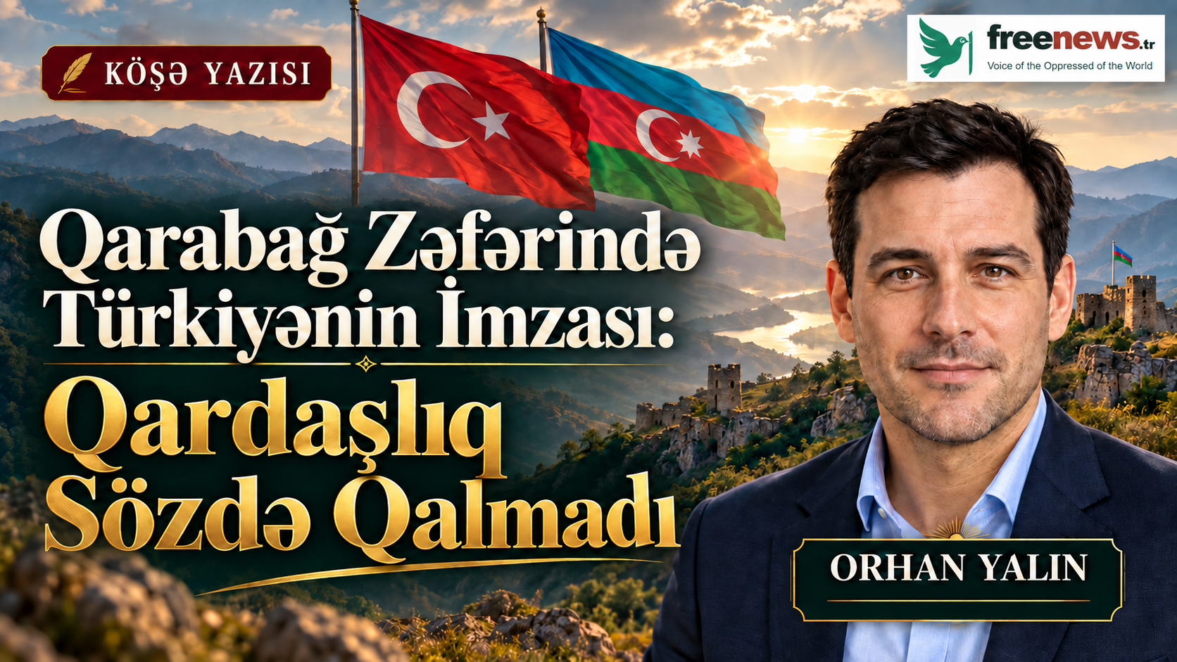 Qarabağ Zəfərində Türkiyənin İmzası: Qardaşlıq Sözdə Qalmadı