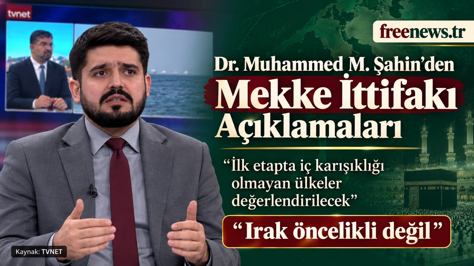 Dr. Muhammed M. Şahin’den Mekke İttifakı Açıklamaları