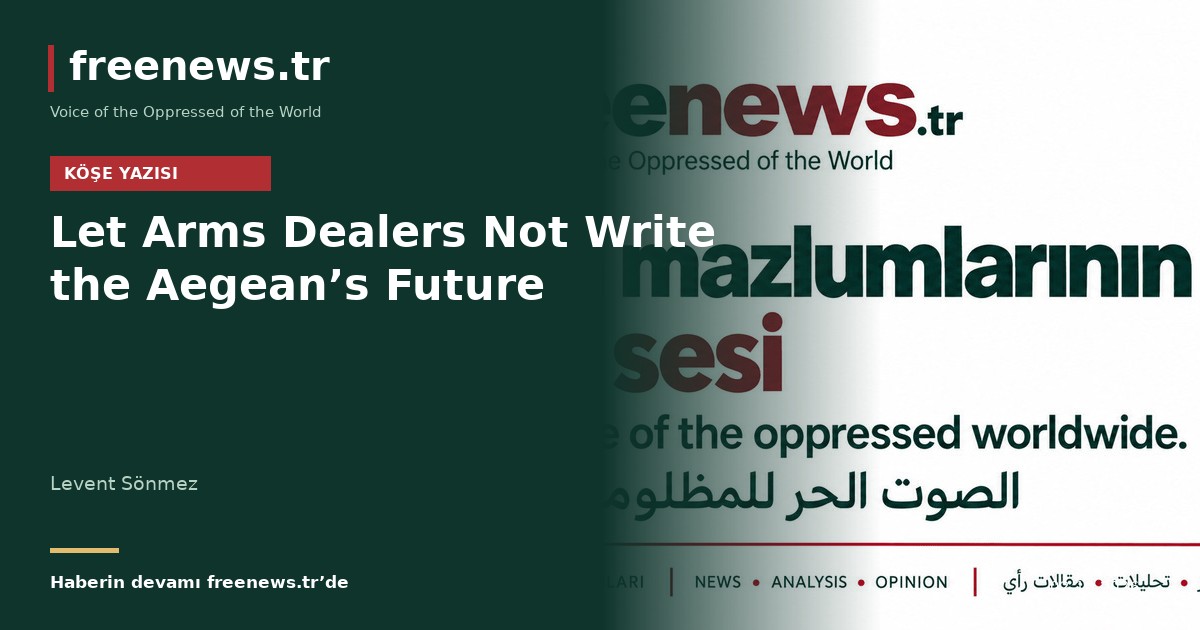 Let Arms Dealers Not Write the Aegean’s Future